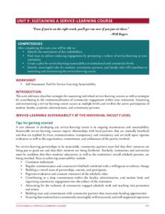 UNIT 9: SUSTAINING A SERVICE-LEARNING COURSE “Even if you’re on the right track, you’ll get run over if you just sit there.” –Will Rogers COMPETENCIES After completing this unit, you will be able to: •	 Ident