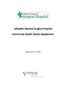 Lafayette General Surgical Hospital Community Health Needs Assessment December 31, 2015  Lafayette General Surgical Hospital