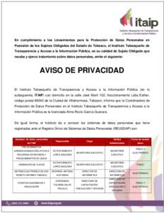 En cumplimiento a los Lineamientos para la Protección de Datos Personales en Posesión de los Sujetos Obligados del Estado de Tabasco, el Instituto Tabasqueño de Transparencia y Acceso a la Información Pública, en su