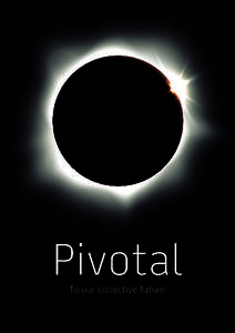 Pivotal To our collective future Pivotal International Executive Summit 28 June – 1 July 2015