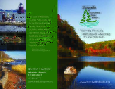 “	The value of Maryland’s 66 State Parks extends far beyond their extraordinary beauty. These areas provide a wide range of recreational, educational,