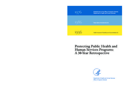 A 30-Year Retrospective  Message From the Inspector General Dear Reader: On behalf of all of the dedicated men and women of the Department of Health and Human