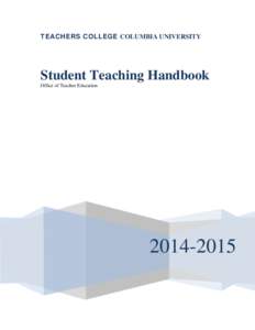 TEACHERS COLLEGE COLUMBIA UNIVERSITY  Student Teaching Handbook Office of Teacher Education[removed]