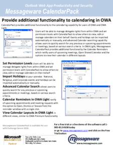 Outlook Web App Productivity and Security  Messageware CalendarPack Provide additional functionality to calendaring in OWA CalendarPack provides additional functionality to the calendaring capability for users of OWA and