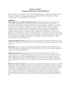 Business Oregon Targeted Employment Area Definitions Business Oregon (Oregon Business Development Department) is the designated authority within the state of Oregon to certify geographic areas or political subdivisions t