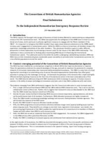 The	
  Consortium	
  of	
  British	
  Humanitarian	
  Agencies	
   	
   Final	
  Submission	
     To	
  the	
  Independent	
  Humanitarian	
  Emergency	
  Response	
  Review	
  	
   	
  