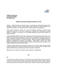 Citibank Europe plc, organizační složka 30. dubna 2013 Citibank navazuje strategické partnerství s AXA PRAHA – Citibank Europe plc uzavřela smlouvu o spolupráci se společnostmi skupiny AXA. Strategické partner