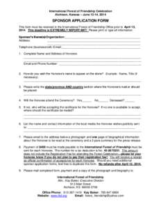 International Forest of Friendship Celebration Atchison, Kansas -- June 13-14, 2014 SPONSOR APPLICATION FORM This form must be received in the International Forest of Friendship Office prior to April 15, 2014. This deadl