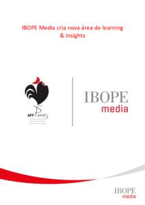 IBOPE Media cria nova área de learning & insights IBOPE Media cria nova área de learning & insights, liderada por Juliana Sawaia Excesso