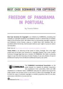 FREEDOM OF PANORAMA IN PORTUGAL by Teresa Nobre Best Case Scenarios for Copyright is an initiative by COMMUNIA, presenting best examples of copyright exceptions and limitations found in national laws of member