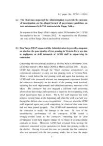 LC paper No. FC51[removed]a) The Chairman requested the Administration to provide the outcome of investigation on the alleged breach of government guidelines on tree maintenance by LCSD contractors in Happy Valley. In