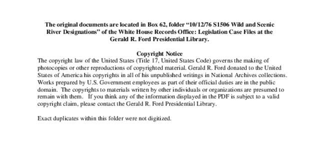 The original documents are located in Box 62, folder “[removed]S1506 Wild and Scenic River Designations” of the White House Records Office: Legislation Case Files at the Gerald R. Ford Presidential Library. Copyright
