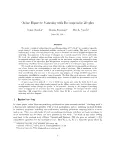 Online Bipartite Matching with Decomposable Weights Moses Charikar∗ Monika Henzinger†  Huy L. Nguy˜ên‡