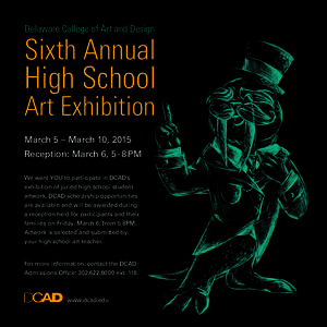 Delaware College of Art and Design  Sixth Annual High School Art Exhibition