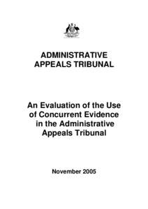 ADMINISTRATIVE APPEALS TRIBUNAL An Evaluation of the Use of Concurrent Evidence in the Administrative