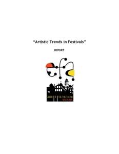 “Artistic Trends in Festivals” REPORT Artistic Trends in Festivals Laboratories for Creativity, Promoters of Innovation 14 May 2009, 9:30 – 17:30