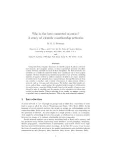 Who is the best connected scientist? A study of scientific coauthorship networks M. E. J. Newman Department of Physics and Center for the Study of Complex Systems, University of Michigan, Ann Arbor, MIU.S.A. and