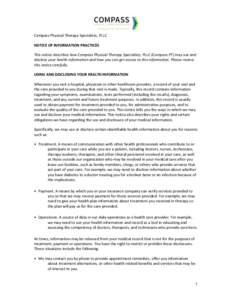 Compass	
  Physical	
  Therapy	
  Specialists,	
  PLLC	
    	
   NOTICE	
  OF	
  INFORMATION	
  PRACTICES	
   This	
  notice	
  describes	
  how	
  Compass	
  Physical	
  Therapy	
  Specialists,	
  PLLC