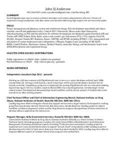 John	
  SJ	
  Anderson	
  •	
  	
  •	
  Gaithersburg,	
  MD SUMMARY  Knowledgeable	
  open	
  source	
  systems	
  architect,	
  developer,	
  and	
  systems	
  a