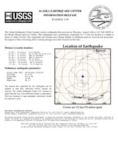 ALASKA EARTHQUAKE CENTER INFORMATION RELEASE[removed]:19 The Alaska Earthquake Center located a minor earthquake that occurred on Thursday, August 14th at 2:43 AM AKDT in the Brooks Range region of Alaska. This earthq
