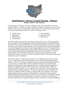 Small Business Advisory Council Meeting – Minutes Monday, April 28th, 2014, 10:00 a.m. Todd Colquitt, CSI - Business Advocate, called the meeting of the Small Business Advisory Council (“SBAC” or “Council”) to 