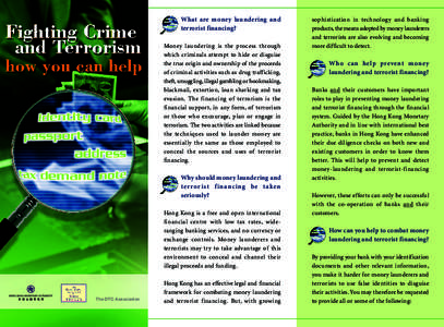 What are money laundering and terrorist financing? Money laundering is the process through which criminals attempt to hide or disguise the true origin and ownership of the proceeds of criminal activities such as drug tra