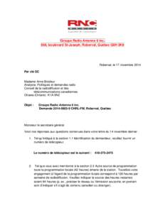 Groupe Radio Antenne 6 inc. 568, boulevard St-Joseph, Roberval, Québec G8H 2K6 Roberval, le 17 novembre 2014 Par clé GC Madame Anne Brodeur