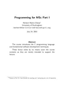 Programming for MSc Part I Herbert Martin Dietze∗ University of Buckingham  July 24, 2001