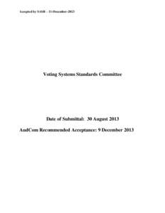 Accepted by SASB – 11-December[removed]Voting Systems Standards Committee Date of Submittal: 30 August 2013 AudCom Recommended Acceptance: 9 December 2013