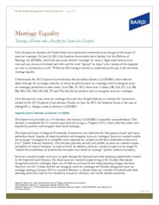 Private Wealth Management Products & Services | JuneMarriage Equality Turning a Dream into a Reality for Same-Sex Couples Over the past two decades, the United States has experienced a tremendous sea change on the