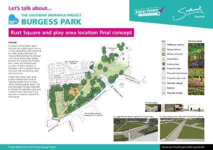 Let’s talk about... THE SOUTHERN ENTRANCE PROJECT BURGESS PARK Rust Square and play area location final concept Concept