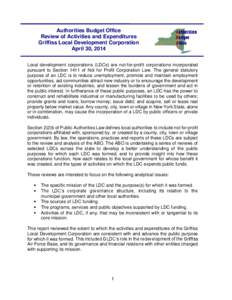 Authorities Budget Office Review of Activities and Expenditures Griffiss Local Development Corporation April 30, 2014 Local development corporations (LDCs) are not-for-profit corporations incorporated pursuant to Section