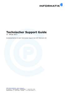 Technischer Support Guide 21. Januar 2013 Kontaktaufnahme mit dem Technischen Support der COP Informatik AG COP Informatik AG ∙ www.copag.ch Im Winkel 6 ∙ 9485 Nendeln ∙ Liechtenstein ∙ T +[removed]