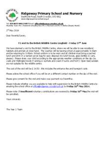 Ridgeway Primary School and Nursery Southcote Road, South Croydon, CR2 0EQ www.ridgewayprimaryschool.org.uk Tel: [removed]6957 Email: [removed] Headship Team: Mrs J Redzimski (Headteacher) Mrs C