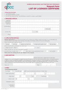 QUEENSLAND BUILDING AND CONSTRUCTION COMMISSION  Request Form LIST OF LICENSED CERTIFIERS COMPLETING THIS FORM