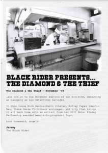 The Diamond & the Thief - November ‘09 …and now on to the November edition of our minizine, detecting as savagely as Los Detectives Salvajes. In this issue Nick Santos-Pedro inhales, Ashley Capes identifies, Shane Je