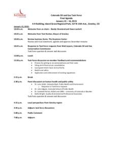 Colorado Oil and Gas Task Force Final Agenda January 15 – 16, [removed]H Building, Island Grove Regional Park, 527 N 15th Ave., Greeley, CO January 15, 2015: 10:30 a.m.