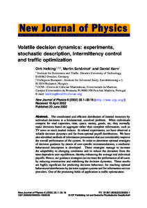 Volatile decision dynamics: experiments, stochastic description, intermittency control and traffic optimization 1 ¨ Dirk Helbing1,2,3 , Martin Schonhof