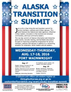 ALASKA TRANSITION SUMMIT J  oin us for a free hiring fair and transition summit for