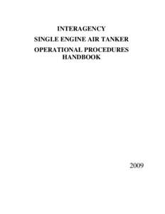 INTERAGENCY SINGLE ENGINE AIR TANKER OPERATIONAL PROCEDURES HANDBOOK  2009