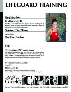 LIFEGUARD TRAINING Registration Deadline is May 29 This Red Cross certification class prepares students in all aspects of lifeguard duties, including safety management, proper use of rescue equipment and various rescue t