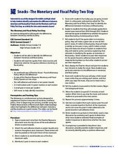 9 Snacks–The Monetary and Fiscal Policy Two Step Interested in an activity designed for middle and high school to help students identify and examine the differences between monetary and fiscal policy? Check out the Mon