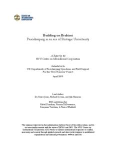 Building on Brahimi Peacekeeping in an era of Strategic Uncertainty A Report by the NYU Center on International Cooperation Submitted to the