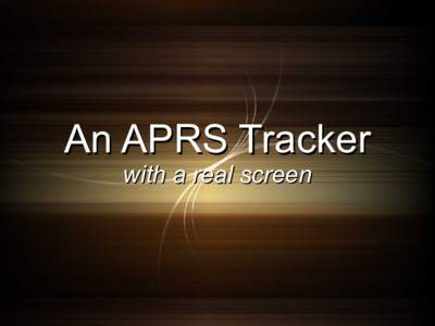 An APRS Tracker with a real screen Goals ●