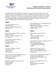 Section for Health Care Systems 2014 Regional Policy Board Representatives Nine Regional Policy Board (RPBs) meet three times a year to foster communication between the AHA, its members, and state hospital associations. 