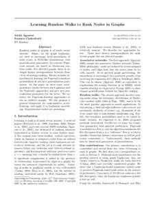 Learning Random Walks to Rank Nodes in Graphs Alekh Agarwal Soumen Chakrabarti IIT Bombay  Abstract