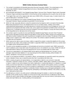 MASC Online Services Contest Rules 1. This contest is conducted by the Manitoba Agricultural Services Corporation (MASC). The contest begins on the mailout date of MASC’s Seeded Acreage Report and ends on Harvested Pro