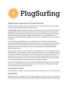 PlugSurfing Launches Payment System for EV-Charging in Netherlands Leading, independent emobility service provider triples amounts of plugs accessible to users and creates international roaming between Netherlands and Ge
