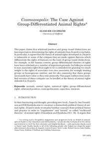 Cosmozoopolis: The Case Against Group-Differentiated Animal Rights* ALASDAIR COCHRANE University of Sheffield  Abstract