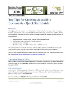 Top Tips for Creating Accessible Documents - Quick Start Guide Overview Creating accessible documents – ones that work well with all sorts of technology – can be a daunting task. The purpose of this guide is to pinpo